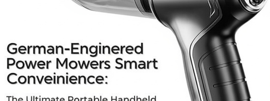 German‑Engineered Power Meets Smart Convenience: The Ultimate Portable Handheld Vacuum Guide German‑Engineered Power Meets Smart Convenience: The Ultimate Portable Handheld Vacuum Guide